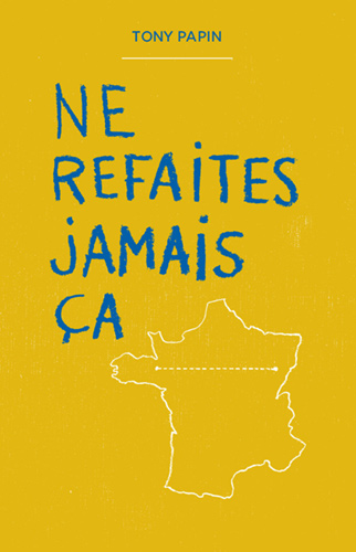 Couverture du livre Ne refaites jamais ça
